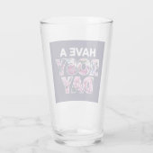 "Habe einen rosigen Tag" Grafik Glas (Rückseite)