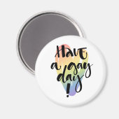 Habe einen Schwulentag Magnet (Vorderseite/Rückseite)
