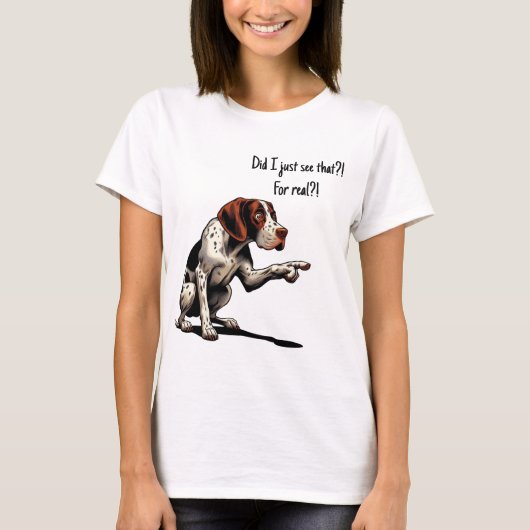 Habe ich das gerade gesehen?! Für echt?! T-Shirt (Vorderseite)