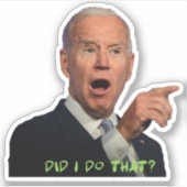 Habe ich das getan - Vinyl-Aufkleber nach Maß gesc Aufkleber (Vorderseite)