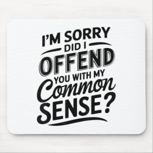 Habe ich dich mit meinem gesunden Menschenverstand Mousepad