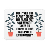 Habe ich "die Pflanze getötet" Funny Magnet (Horizontal)
