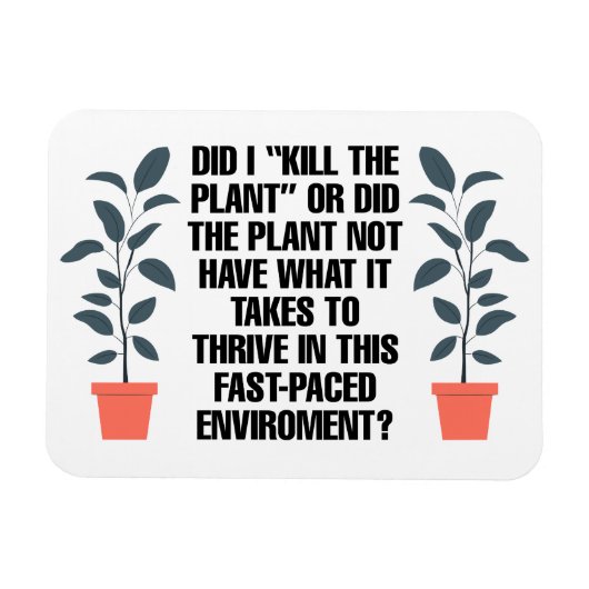 Habe ich "die Pflanze getötet" Funny Magnet (Horizontal)