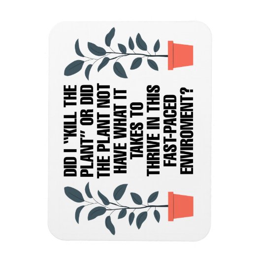 Habe ich "die Pflanze getötet" Funny Magnet (Vertikal)