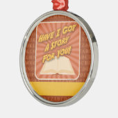 Habe ich dir eine Geschichte Got? Silbernes Ornament (Links)