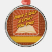 Habe ich dir eine Geschichte Got? Silbernes Ornament (Vorne)
