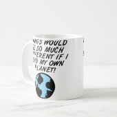Habe ich einen eigenen Planeten-Funny-Mug oder Rei Kaffeetasse (Vorderseite Links)