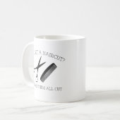 Habe ich einen Haarschnitt bekommen? Nein, ich hab Kaffeetasse (Vorderseite Links)