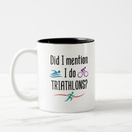 Habe ich erwähnt, ich mache Triathlons Funny Triat Zweifarbige Tasse