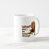 Habe ich etwas Falsches Niedliches Dog Design gema Kaffeetasse (VorderseiteRechts)