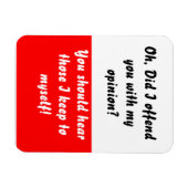 Habe ich euch das Red Flexible Magnet beleidigt? (Horizontal)