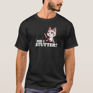 Habe ich gestottert Sarkastische Katze mit Messer T-Shirt