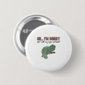 Habe ich meine Augen laut verdreht - Lustiger Cham Button (Vorne & Hinten)
