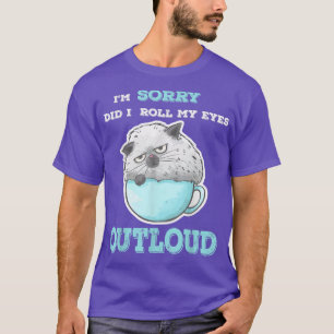 Habe ich meine Augen nach draußen gerollt Lustige  T-Shirt
