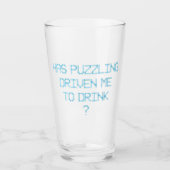 HABE ICH MIT PUZZLING GETRÄNKT? GLAS (Vorderseite)