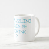 HABE ICH MIT PUZZLING GETRÄNKT? KAFFEETASSE (VorderseiteRechts)