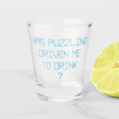 HABE ICH MIT PUZZLING GETRÄNKT? SCHNAPSGLAS (Vorderseite)