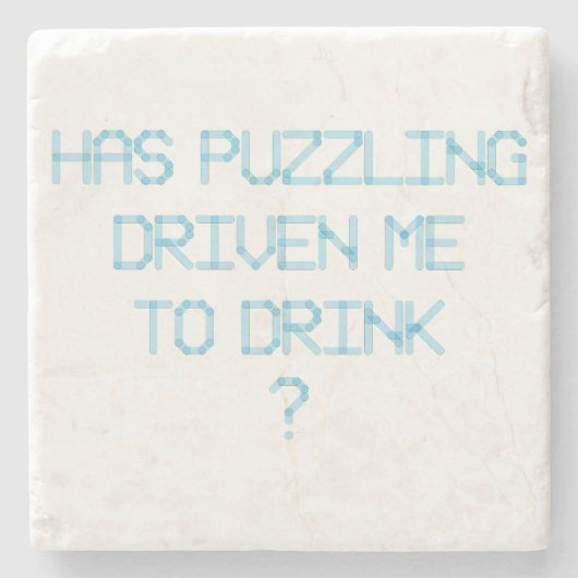 HABE ICH MIT PUZZLING GETRÄNKT? STEINUNTERSETZER (Vorderseite)