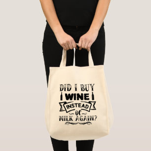 Habe ich Wein anstelle von Milch wieder gekauft? Tragetasche