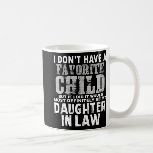 Habe kein Lieblingskind, aber wenn ich eins hätte, Kaffeetasse