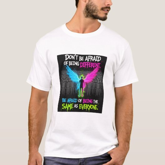 Habe keine Angst, anders zu sein T-Shirt (Vorderseite)