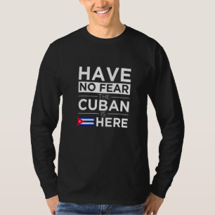 Habe Keine Angst Der Kubaner Ist Hier Pridecuba St T-Shirt