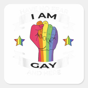 Habe keine Angst, ich bin schwul und hier Gay Prid Quadratischer Aufkleber