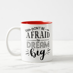 Habe keine Angst zu träumen .. Zweifarbige Tasse