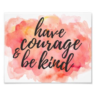 Habe Mut und sei freundlich Fotodruck