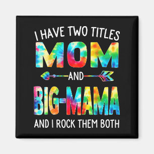Habe zwei Titel Mama und Big-Mama Tie-Dye süß Magnet
