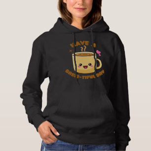 haben einen schönen Tag lustige kawaii Kaffee Pun Hoodie