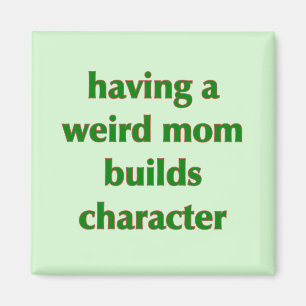 Haben einer sonderbaren Mama errichtet Charakter - Magnet