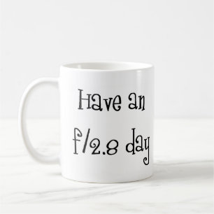 haben f/2,8 Tage Kaffeetasse