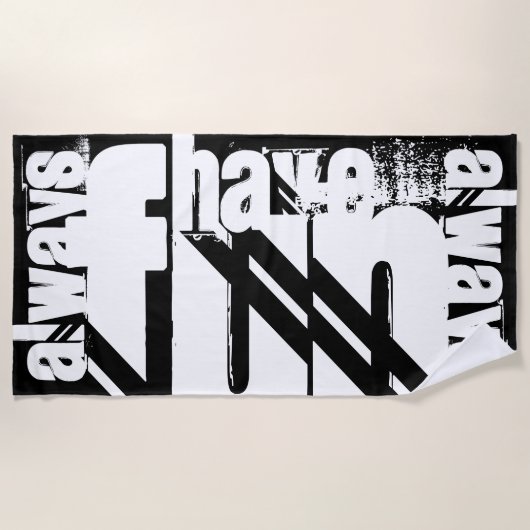 Haben immer Spaß Zitat Schwarz-Weiß-Text Strandtuch (Vorderseite)