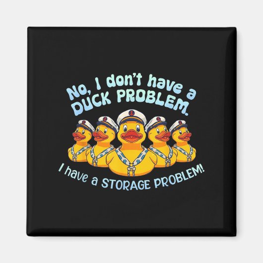 Haben kein Entenproblem, sondern ein Lagerproblem Magnet (Vorne)