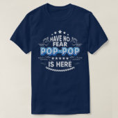 Haben keine Angst Pop Pop ist hier stolz Geschenk  T-Shirt (Design vorne)