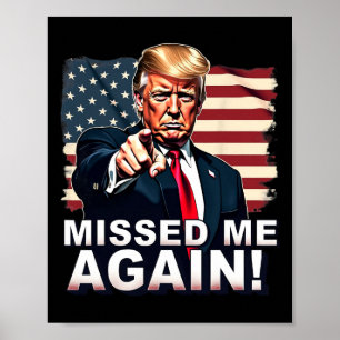 Haben mich wieder verfehlt, Sie haben Trump-Wahlen Poster