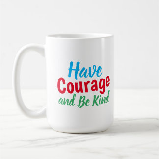 Haben Mut und seien Sie nett Kostenvoranschlag lus Kaffeetasse
