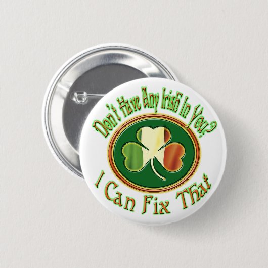 Haben nicht irgendwie Iren in Ihnen? Button (Vorne & Hinten)