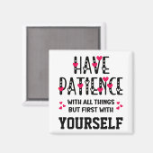 HABEN PATIENZ Inspiration Zitat Magnet (Vorderseite/Rückseite)
