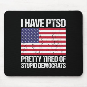 Haben Ptsd Hübsch müde von duistischen Demokraten Mousepad
