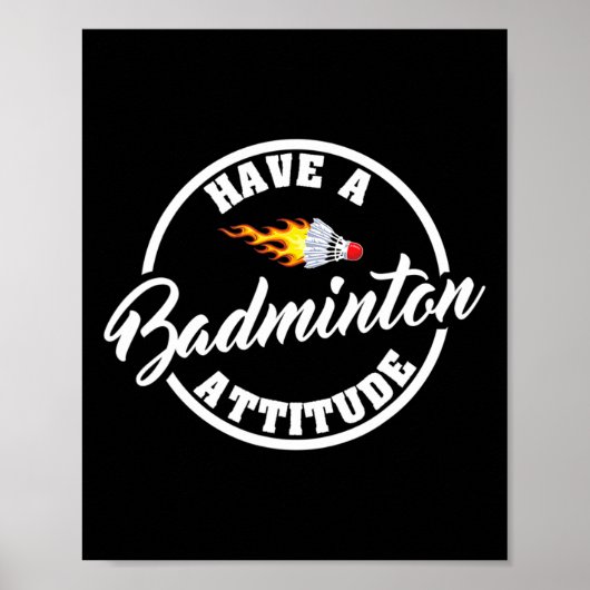 Haben Sie Badminton Attitude Funny Badminton Poster (Vorne)
