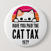 HABEN SIE DEN Spaß DER KATZSTEUER BEZAHLT? Button (Vorderseite)