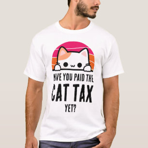 HABEN SIE DEN Spaß DER KATZSTEUER BEZAHLT? T-Shirt
