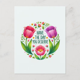 Haben Sie den verdienten Tag - florale Postkarte