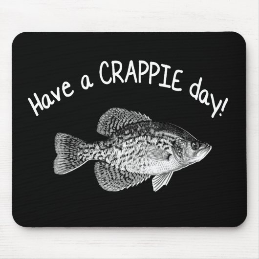 "HABEN SIE EIN CRAPPIE-TAGES" - CRAPPIE-FISCHEN MOUSEPAD (Vorne)