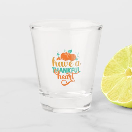Haben Sie ein dankbares Herz Schnapsglas (Vorderseite)