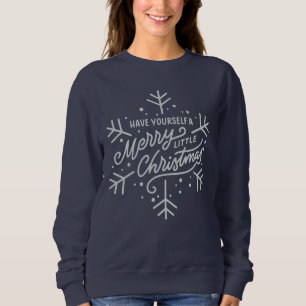 Haben Sie ein frohes kleines Weihnachtsfest - Schn Sweatshirt