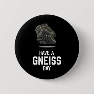 Haben Sie ein Gneiss Day Geologin Earth Granite T- Button