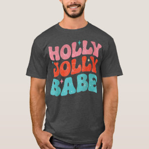 Haben Sie ein Holly Jolly Babe farbenfrohe Weihnac T-Shirt